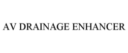 AV DRAINAGE ENHANCER
