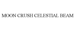 MOON CRUSH CELESTIAL BEAM
