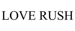 LOVE RUSH