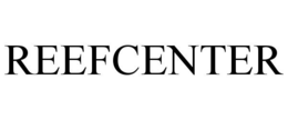 REEFCENTER