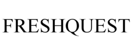 FRESHQUEST