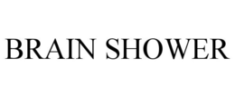 BRAIN SHOWER
