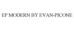 EP MODERN BY EVAN-PICONE