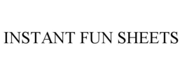 INSTANT FUN SHEETS