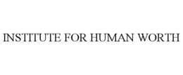 INSTITUTE FOR HUMAN WORTH