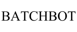 BATCHBOT