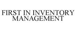 FIRST IN INVENTORY MANAGEMENT