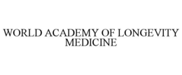 WORLD ACADEMY OF LONGEVITY MEDICINE