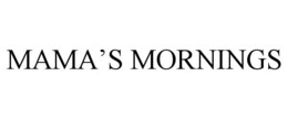 MAMA'S MORNINGS