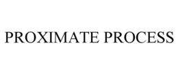 PROXIMATE PROCESS