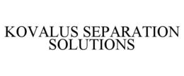 KOVALUS SEPARATION SOLUTIONS