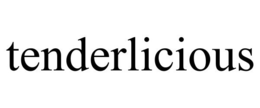 TENDERLICIOUS