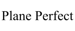 PLANE PERFECT
