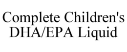 COMPLETE CHILDREN'S DHA/EPA LIQUID