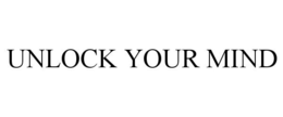 UNLOCK YOUR MIND