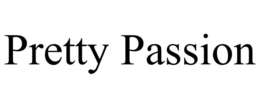PRETTY PASSION