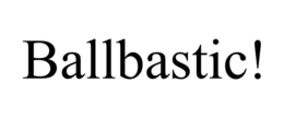 BALLBASTIC!