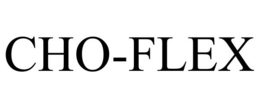 CHO-FLEX
