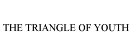 THE TRIANGLE OF YOUTH