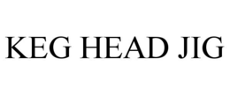 KEG HEAD JIG