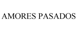 AMORES PASADOS