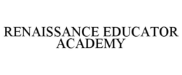 RENAISSANCE EDUCATOR ACADEMY