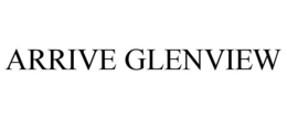 ARRIVE GLENVIEW