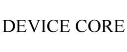 DEVICE CORE