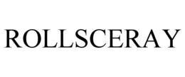 ROLLSCERAY