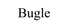 BUGLE