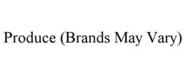 PRODUCE (BRANDS MAY VARY)