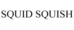 SQUID SQUISH