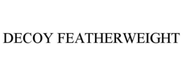 DECOY FEATHERWEIGHT
