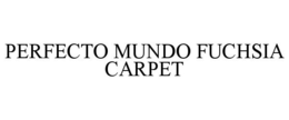 PERFECTO MUNDO FUCHSIA CARPET