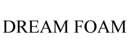 DREAM FOAM