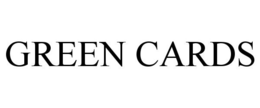 GREEN CARDS