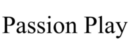 PASSION PLAY