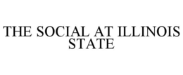 THE SOCIAL AT ILLINOIS STATE