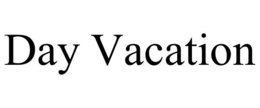 DAY VACATION