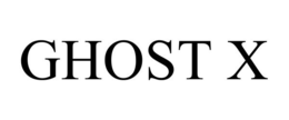 GHOST X