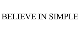 BELIEVE IN SIMPLE