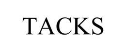 TACKS