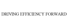 DRIVING EFFICIENCY FORWARD