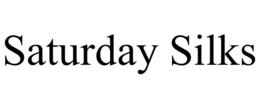 SATURDAY SILKS
