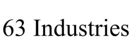 63 INDUSTRIES