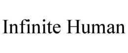 INFINITE HUMAN