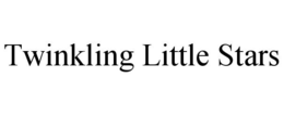 TWINKLING LITTLE STARS