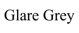 GLARE GREY