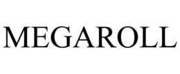 MEGAROLL