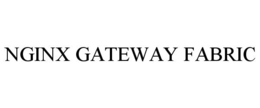 NGINX GATEWAY FABRIC